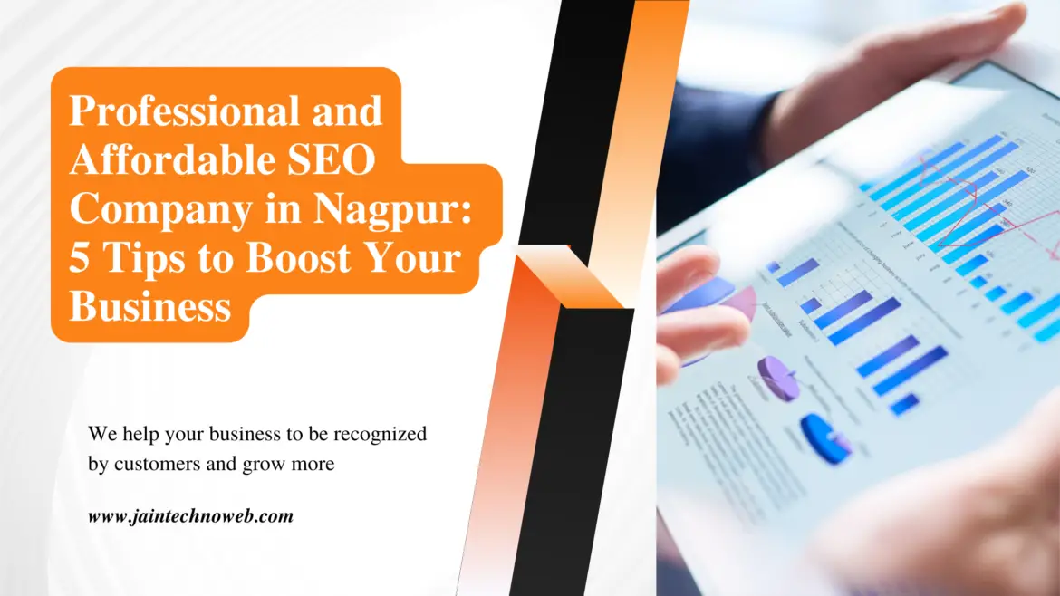 Professional and Affordable SEO Company in Nagpur: 5 Tips to Boost Your Business