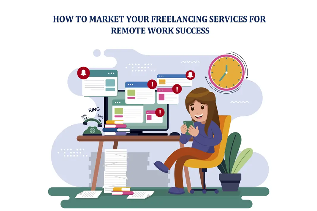 How to Market Your Freelancing Services for Remote Work Success